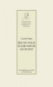 Sex og vold, eller natur og kunst av Camille Paglia (Heftet)