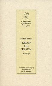Kropp og person - To essays av Marcel Mauss (Heftet)