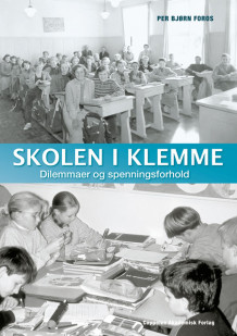 Skolen i klemme av Per Bjørn Foros (Heftet)