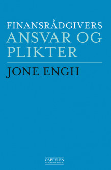 Finansrådgivers ansvar og plikter av Jone Engh (Innbundet)