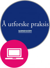 Å utforske praksis - barnehagen (digital læringsressurs) av Ruth Jensen og Astrid Lill Kranmo (Nettsted)