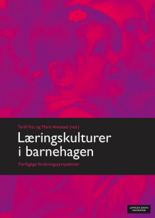Læringskulturer i barnehagen av Torill Vist og Marit Alvestad (Heftet)