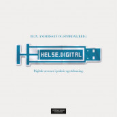 helse.digital av Norman Anderssen, Siw Blix og Tove Størdal (Heftet)