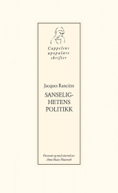 Sanselighetens politikk av Jacques Rancière (Heftet)