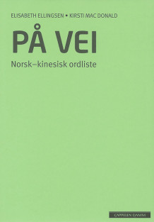 På vei Norsk-kinesisk ordliste (2012) av Elisabeth Ellingsen (Heftet)