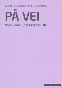 På vei Norsk-farsi (persisk) ordliste (2012) av Elisabeth Ellingsen (Heftet)