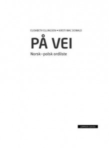 På vei Norsk-polsk ordliste (2012) av Elisabeth Ellingsen (Heftet)