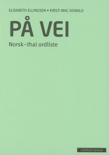 På vei Norsk-thai ordliste (2012) av Elisabeth Ellingsen (Heftet)