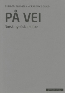 På vei Norsk-tyrkisk ordliste (2012) av Elisabeth Ellingsen (Heftet)