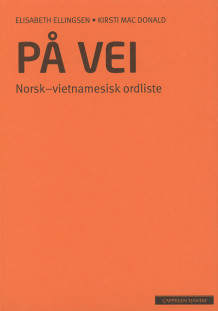 På vei Norsk-vietnamesisk ordliste (2012) av Elisabeth Ellingsen (Heftet)