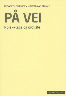 På vei Norsk-tagalog ordliste (2012) av Elisabeth Ellingsen (Heftet)