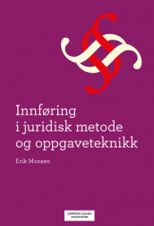 Innføring i juridisk metode og oppgaveteknikk av Erik Monsen (Heftet)