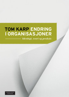 Endring i organisasjoner av Tom Karp (Heftet)