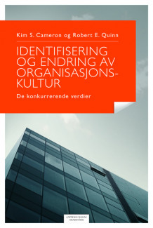 Identifisering og endring av organisasjonskultur av Kim S. Cameron og Robert E. Quinn (Heftet)