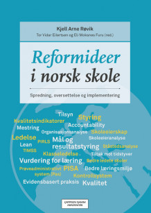 Reformideer i norsk skole av Kjell Arne Røvik, Tor Vidar Eilertsen og Eli Moksnes Furu (Heftet)