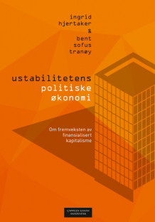 Ustabilitetens politiske økonomi av Ingrid Hjertaker og Bent Sofus Tranøy (Heftet)