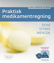 Praktisk medikamentregning av Lars André Olsen (Heftet)
