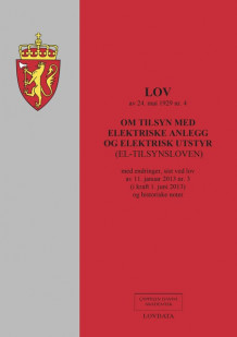 El-tilsynsloven (lov om tilsyn med elektriske anlegg og elektrisk utstyr) (Heftet)