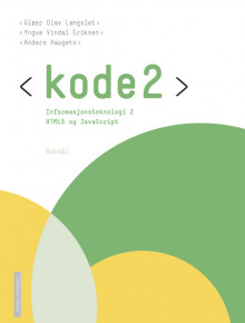 Kode 2 Informasjonsteknologi 2 Lærebok (2016) av Gløer Olav Langslet, Anders Haugeto og Yngve Vindal Eriksen (Heftet)