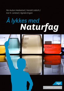 Å lykkes med naturfag (2015) av Agnete Engan, Per Audun Heskestad, Ivar Karsten Lerstad og Harald Otto Liebich (Heftet)