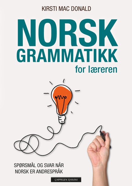 Norsk grammatikk for læreren av Kirsti Mac Donald (Heftet)