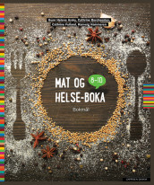 Mat og helse-boka av Gunn Helene Arsky, Cathrine Borchsenius, Randi Cathrine Fulland og Ranveig Hammeren (Innbundet)