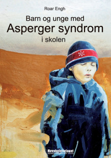 Barn og unge med Asperger syndrom i skolen av Roar Engh (Ebok)