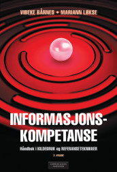 Informasjonskompetanse av Vibeke Bårnes og Mariann Løkse (Heftet)
