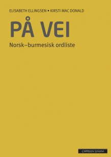 På vei Norsk-burmesisk ordliste  (2012) av Elisabeth Ellingsen og Kirsti Mac Donald (Heftet)