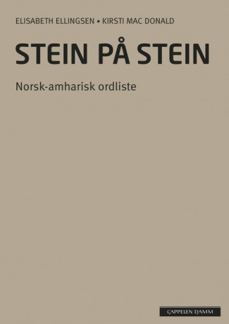 Stein på stein Norsk-amharisk ordliste (2014) av Elisabeth Ellingsen og Kirsti Mac Donald (Heftet)