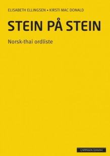 Stein på stein Norsk-thai ordliste (2014) av Elisabeth Ellingsen og Kirsti Mac Donald (Heftet)
