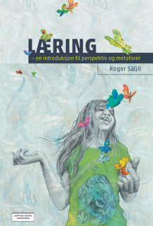 Læring - en introduksjon til perspektiver og metaforer av Roger Säljö (Heftet)