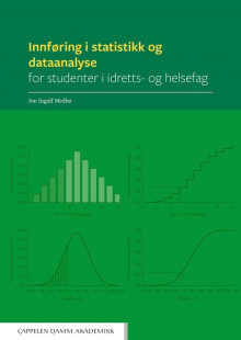 Innføring i statistikk og dataanalyse for studenter i idretts- og helsefag av Jon Ingulf Medbø (Heftet)