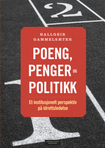 Poeng, penger og politikk av Hallgeir Gammelsæter (Heftet)