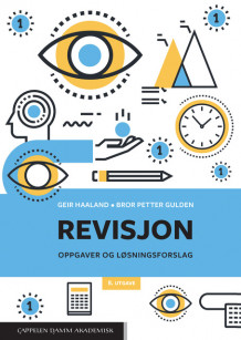 Revisjon. Oppgaver og løsningsforslag av Geir Haaland og Bror Petter Gulden (Heftet)