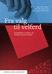 Fra valg til velferd av Kristoffer Kolltveit, Inger Marie Stigen og Marte Slagsvold Winsvold (Heftet)