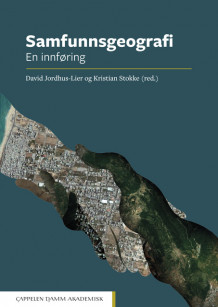 Samfunnsgeografi av David Jordhus-Lier og Kristian Stokke (Open Access)