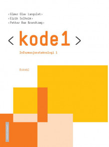 Kode 1 Informasjonsteknologi 1 Brettbok av Gløer Olav Langslet, Eirik Solheim og Petter Bae Brandtzæg (Nettsted)