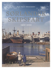 Sørlandsk skipsfart av Olav Arild Abrahamsen (Innbundet)