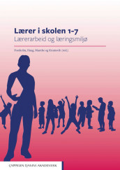 Lærer i skolen 1–7 av Peder Haug, Rune Johan Krumsvik, Elaine Munthe og May Britt Postholm (Heftet)