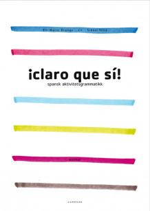 Claro que si! Spansk aktivitetsgrammatikk av Eli-Marie Drange og Sidsel Friis (Heftet)