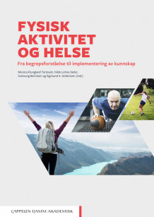 Fysisk aktivitet og helse av Monica Klungland Torstveit, Hilde Lohne-Seiler, Sveinung Berntsen og Sigmund Alfred Anderssen (Heftet)