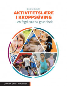 Aktivitetslære i kroppsøving av Geir Øvrevik (Fleksibind)