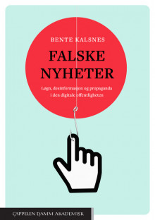 Falske nyheter av Bente Kalsnes (Heftet)