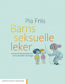 Barns seksuelle leker av Pia Friis (Innbundet)