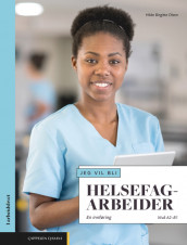 I arbeidslivet Jeg vil bli helsefagarbeider av Hilde Birgitte Olsen (Heftet)