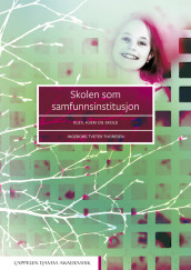 Skolen som samfunnsinstitusjon av Ingeborg Tveter Thoresen (Heftet)