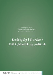Dødshjelp i Norden? Etikk, klinikk og politikk av Daniel Joachim Heggheim Kleiven, Morten Andreas Horn og Morten Magelssen (Open Access)