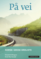 På vei Norsk-gresk ordliste (2018) av Elisabeth Ellingsen og Kirsti Mac Donald (Heftet)