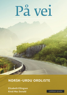 På vei Norsk-urdu ordliste (2018) av Elisabeth Ellingsen og Kirsti Mac Donald (Heftet)